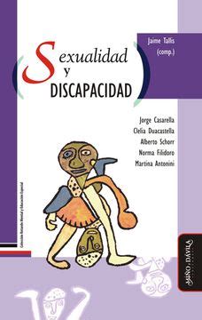 Libro Sexualidad Y Discapacidad De Alberto Schorr Jorge Casarella Jaime