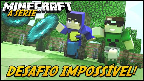 Minecraft A SÉrie 2 Desafio ImpossÍvel 43 Youtube