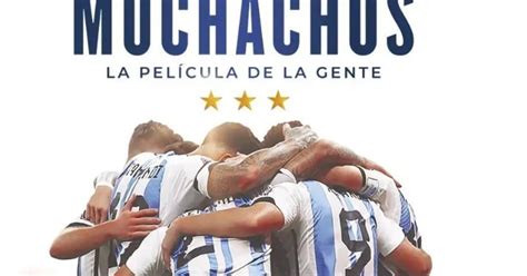 Muchachos la película del Mundial se estrena el 7 de diciembre