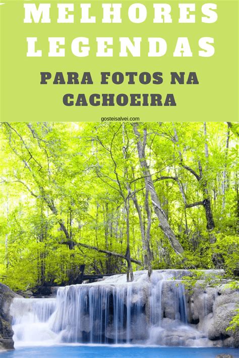 Frases Para Fotos Na Cachoeira - 10 Melhores Legendas Para Fotos Na Cachoeira