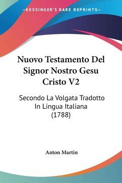 Nuovo Testamento Del Signor Nostro Gesu Cristo V2 Von Anton Martin Als