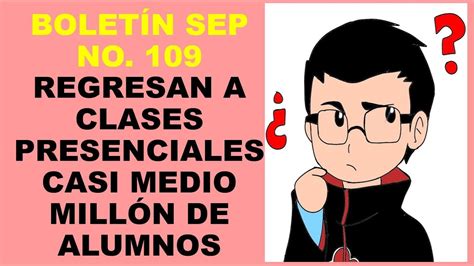 Soy Docente BOLETÍN SEP NO 109 REGRESAN A CLASES PRESENCIALES CASI