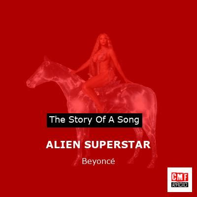 The story of a song: ALIEN SUPERSTAR - Beyoncé