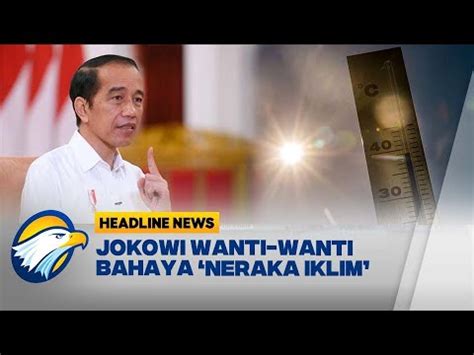 Waduh Jokowi Ingatkan Ancaman Kelaparan Berat Youtube