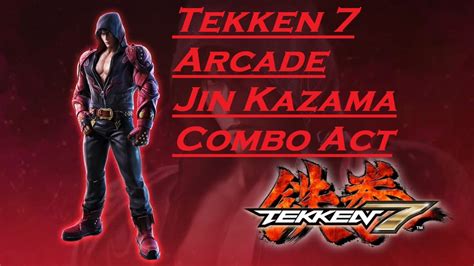 Tekken 7 Arcade Jin Kazama Combo Act YouTube