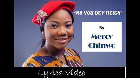 NA YOU DEY REIGN MERCY CHINWO LYRICS VIDEO YouTube