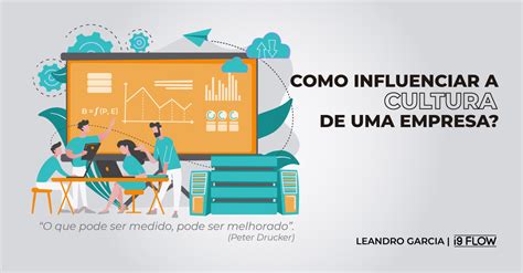 Como Influenciar A Cultura De Uma Empresa I9 Flow