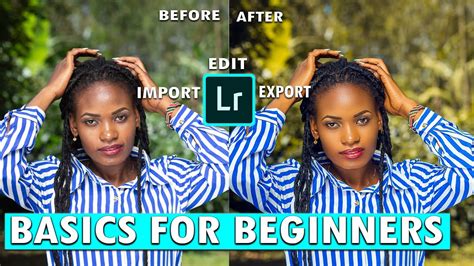 How To Edit Photos In Lightroom Lightroom Basics For Beginners