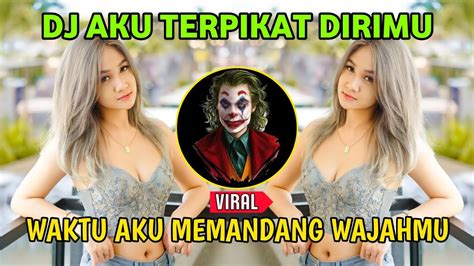 Dj Aku Terpikat Dirimu Remix Full Bass Viral Tiktok Terbaru 2023 Youtube