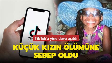 TikTok a yine dava açıldı Küçük kızın ölümüne sebep oldu