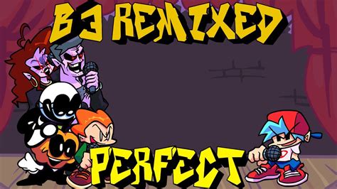 Friday Night Funkin Perfect Combo B3 Remixed Mod Hard Youtube