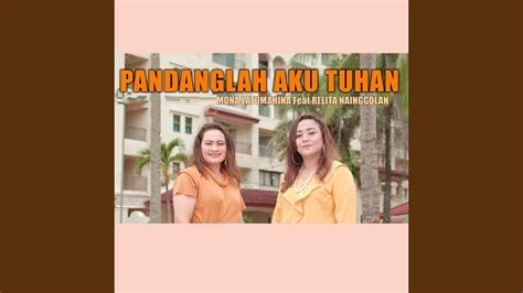 Pandanglah Aku Tuhan Feat Relita Nainggolan Youtube