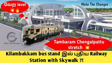 New Railway Station Is Coming At Kilambakkam Bus Terminus Skywalk