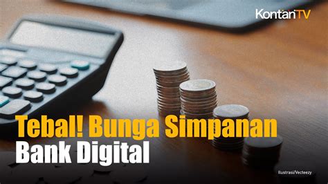 Tawaran Bunga Simpanan Bank Digital Masih Tebal Kontan News YouTube