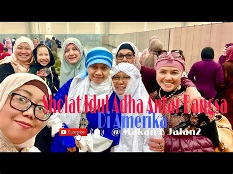 Sholat Idul Adha Antar Bangsa Di Amerika Senengnya Ada Teman