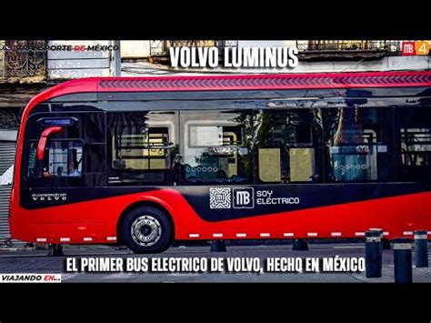 Metrobús CDMX Volvo Luminus El primer bus eléctrico de Volvo Hecho