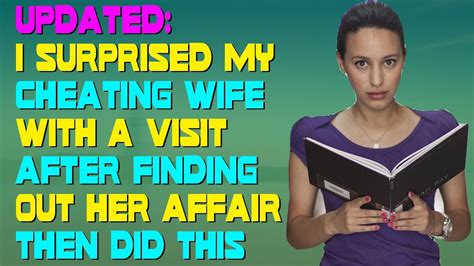 Updated I Surprised My Cheating Wife With A Visit After Finding Out