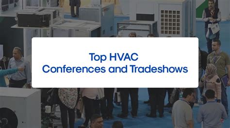 10 HVAC Conferences And Tradeshows Not To Miss In 2024