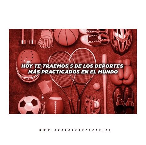 Los 5 Deportes Más Practicados En El Mundo Unbroken Sports Wear