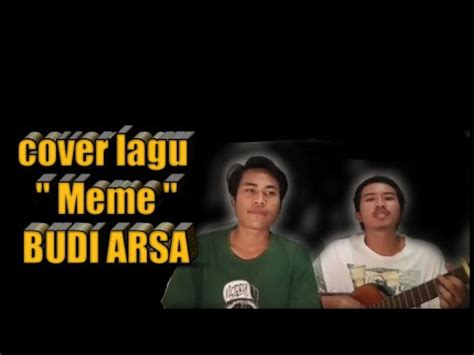 Meme Budi Arsa Cover By Ngurah Arta Angga Putra Youtube