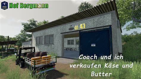 Ls Hof Bergmann Coach Und Ich Verkaufen K Se Und Butter Youtube