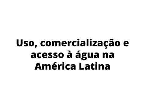 Disponibilidade Dos Recursos H Dricos Na Am Rica Latina Planos De Aula Ano Geografia
