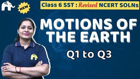 Motions Of The Earth Class 6 Social Science Revised NCERT Solutions