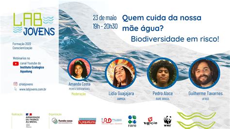 Webinar 2 LAB Jovens Quem cuida da nossa mãe água Biodiversidade