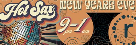 Revelry Food Music Hub A Hot Sax New Years Eve