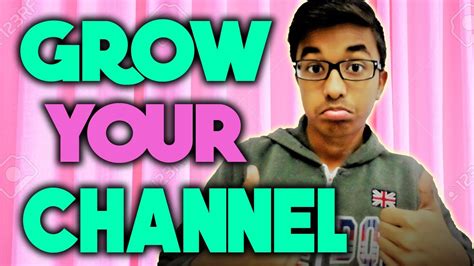 How To Grow Faster On Youtube Best Tips To Grow Your Youtube Channel