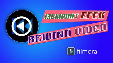 Cara Membuat Efek Rewind Video Di Filmora 8 7 Youtube