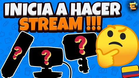 Herramientas Para Iniciar A Hacer Stream V Deos Youtube