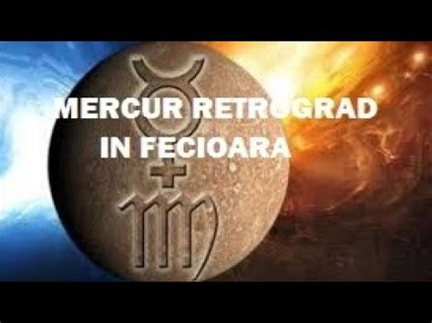 MERCUR RETROGRAD IN FECIOARA 23 AUGUST 14 SEPTEMBRIE 2023 PE