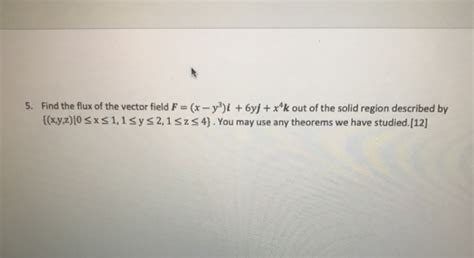 Solved 5 Find The Flux Of The Vector Field F X Y Chegg