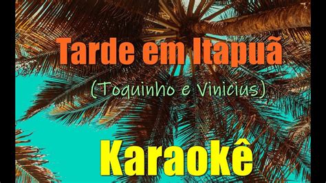 Tarde Em Itapu Karaok Youtube