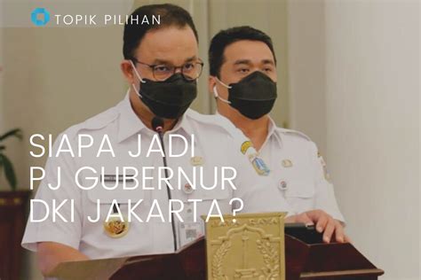 Siapa Sosok Pj Gubernur Dki Jakarta