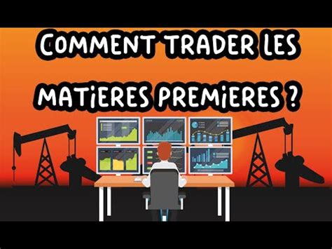 Comment trader les matières premières YouTube