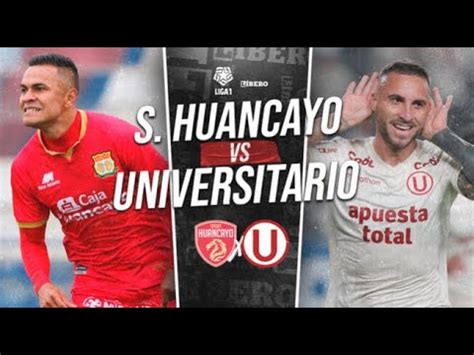 Liga Betsson Sport Huancayo Vs Universitario De Deportes El Balc N