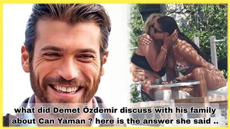 what did Demet Özdemir discuss with his family about Can Yaman here