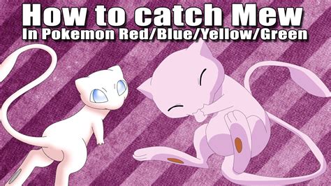 How To Catch Mew In Pokemon Red Blue Yellow And Green Cerulean