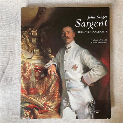 John Singer Sargent The Later Portraits The Later Portraits Complete