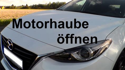 Motorhaube Mazda 3 öffnen Haube aufmachen Motorhaube YouTube