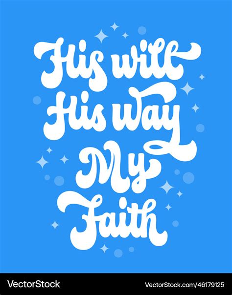 His Will Way My Faith Calligraphy Script Vector Image