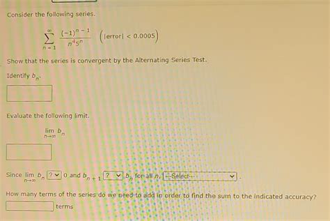 Solved Consider The Following Series ∑n 1∞n45n −1 N−1 ∣