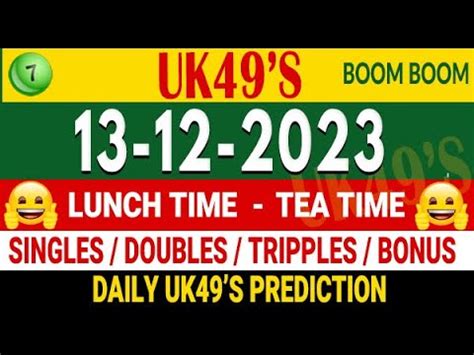 13 12 2023 UK 49s Lunch Time Tea Time Prediction UK49 Today Prediction