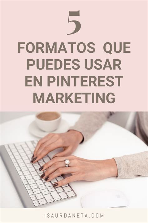 Formatos Que Puedes Usar En Pinterest En Espa Ol Marketing En Espa Ol