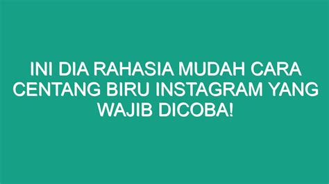 Ini Dia Rahasia Mudah Cara Centang Biru Instagram Yang Wajib Dicoba