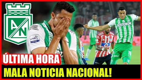 ÚLTIMA HORA HACE UNAS HORAS REVELAN JUGADOR ATLÉTICO NACIONAL