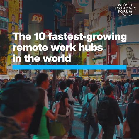 The 10 Fastest Growing Remote Work Hubs In The World World Economic Forum