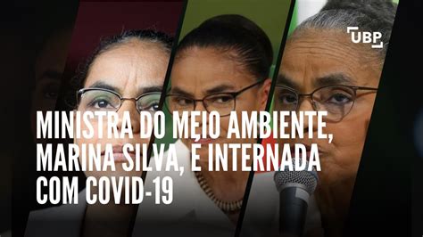 Ministra do Meio Ambiente Marina Silva é internada Covid 19 em